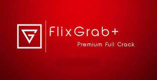FlixGrab Premium Crack V5.1.35.106 + Video Downloading Tool (PC) {updated} 2022 Free Download